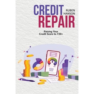 Credit Repair: Raising Your Credit Score To 720+ 平裝版, Ruben Hanson, 英文