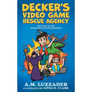 (英文圖書)Decker's Video Game Rescue Agency: The Case of the Warlocks of Bewilderment 平裝版, Knowledge Forest Press, 英文
