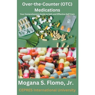 (英文圖書) Over-the-Counter (OTC) Medications: Your Comprehensive Guide to Safe and Effective Self-Care 平裝版, Mgi Inc., 英文