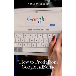 (英文圖書) How to Profit from Google AdSense 平裝版, Notion Press, 英文