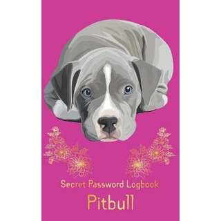 (英文圖書) Secret Password Logbook Pitbull: Dog lover Collect personal internet info in one cute securi... 平裝版, Createspace Independent Pub..., 英文