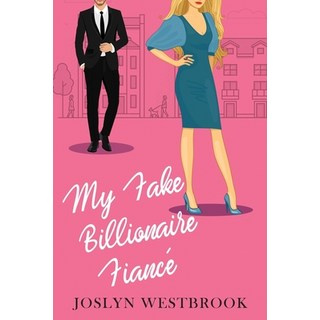 (英文書) My Fake Billionaire Fiancé： A Romantic Comedy 平裝版, 獨立出版, 英文