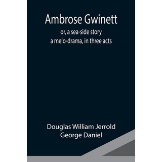 (英文圖書) Ambrose Gwinett; or a sea-side story: a melo-drama in three acts 平裝版, Alpha Edition, 英文