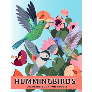 Hummingbird Coloring Book For Adults: An Adults coloring book filled with monsters Stress Relieving... 平裝版, Independently Published, 英文