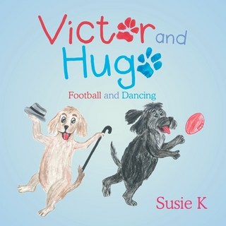 Victor and Hugo: Football and Dancing 平裝版, Balboa Press Au, 英文