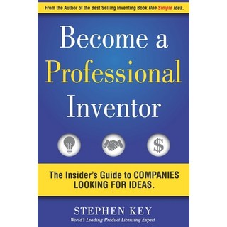 (英文圖書) Become a Professional Inventor: The Insider's Guide to Companies Looking for Ideas 平裝版, Independently Published, 英文