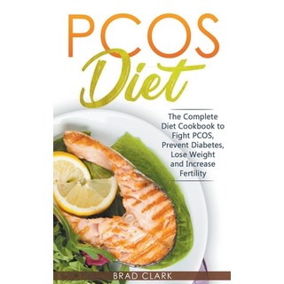 (英文圖書) PCOS Diet: The Complete Guide to Fight PCOS Prevent Diabetes Lose Weight and Increase Ferti... 平裝版, Brad Clark, 英文