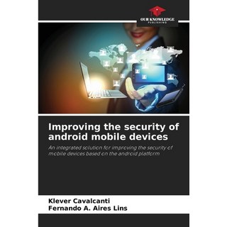 (英文圖書) Improving the security of android mobile devices 平裝版, Our Knowledge Publishing, 英文
