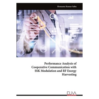 (英文圖書) Performance Analysis of Cooperative Communication with SSK Modulation and RF Energy Harvesting 平裝版, Eliva Press, 英文