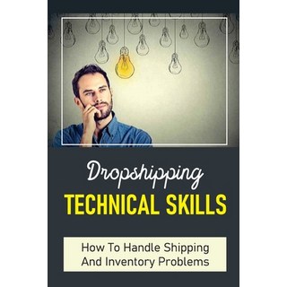 (英文圖書) Dropshipping Technical Skills: How To Handle Shipping And Inventory Problems: Linkedin Groups 平裝版, Independently Published, 英文