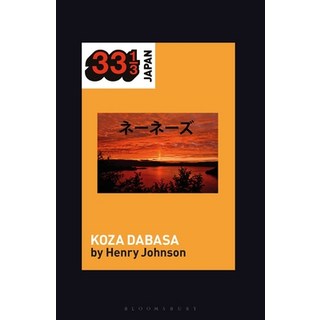 Nenes' Koza Dabasa: Okinawa in the World Music Market 精裝版, Bloomsbury Academic, 英文