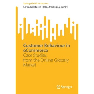 (英文圖書) Customer Behaviour in Ecommerce: Case Studies from the Online Grocery Market 平裝版, Springer, 英文