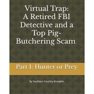 (英文圖書) Virtual Trap: The Story of a Retired FBI Detective and a Top Pig-Butchering Sca... 平裝版, Independently Published, 英文