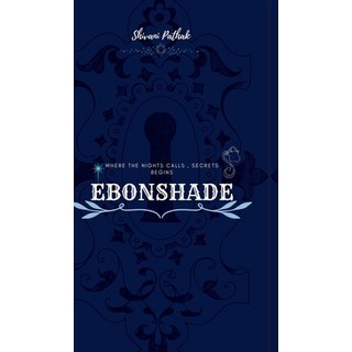 (英文圖書)Ebonshade - Nocturne of the forgotten: where the nights lies secret begins 精裝版, Notion Press, 英文