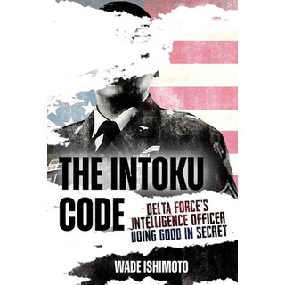 (英文圖書) The Intoku Code: Delta Force's Intelligence Officer Doing Good in Secret 精裝版, Casemate, 英文