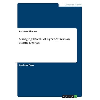 Managing Threats of Cyber-Attacks on Mobile Devices 平裝版, Grin Verlag, 英文