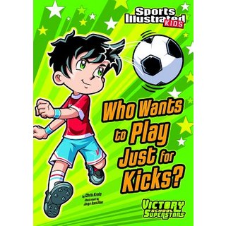 Who Wants to Play Just for Kicks? 平裝版, Stone Arch Books, 英文