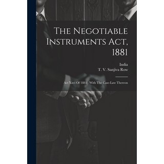 (英文圖書) The Negotiable Instruments Act 1881: Act Xxvi Of 1881: With The Case-law Thereon 平裝版, Legare Street Press, 英文