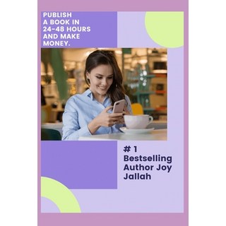 Publish a book in 24-48 hours and make money. 平裝版, Independently Published, 英文