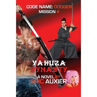 (英文圖書) Yakuza Dynasty: Code Name: Dodger Mission 4 平裝版, Createspace Independent Pub..., 英文
