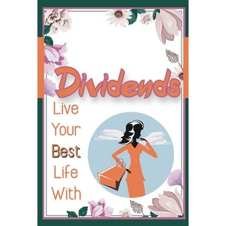 (英文圖書) Live Your Best Life with Dividends: Your Money Makes Money 平裝版, Independently Published, 英文