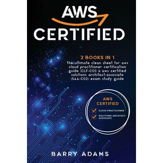 Aws Certified: 2 BOOKS IN 1: The ultimate clean sheet for aws cloud practitioner certification guide... 平裝版, Charlie Creative Lab, 英文