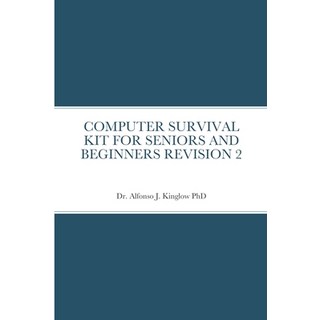 (英文圖書) Computer Survival Kit for Seniors and Beginners Revision 2 平裝版, Lulu.com, 英文
