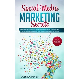 Social Media Marketing Secrets: The Book That Shows How Some Instagram Influencers Facebook Stars a... 平裝版, Han Global Trading Pte Ltd, 英文