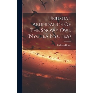 (英文圖書) Unusual Abundance Of The Snowy Owl (nyctea Nyctea) 精裝版, Legare Street Press, 英文