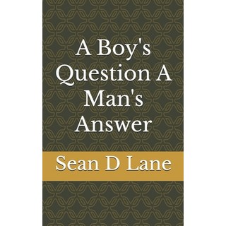 (英文圖書) A Boy's Question A Man's Answer 平裝版, Independently Published, 英文