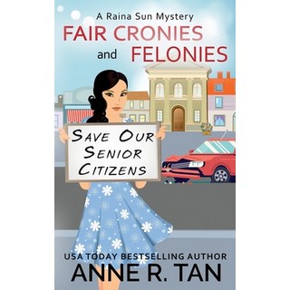 Fair Cronies and Felonies: A Raina Sun Mystery: A Chinese Cozy Mystery 平裝版, Rusty Chicken Books, 英文