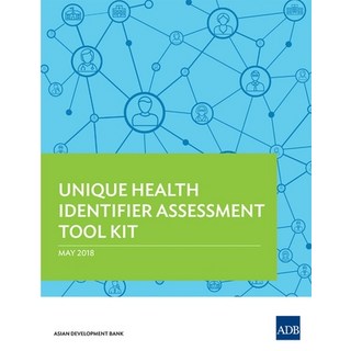 Unique Health Identifier Assessment Tool Kit 平裝版, Asian Development Bank, 英文