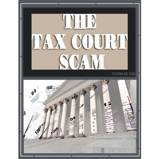 (英文圖書) The Tax Court Scam: Form #05.039 平裝版, Independently Published, 英文