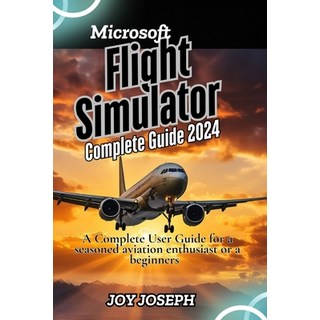 (英文圖書) Microsoft Flight Simulator Guide: A Comprehensive User Guide for a seasoned avi... 平裝版, Independently Published, 英文