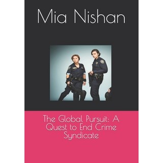 (英文圖書) The Global Pursuit: A Quest to End Crime Syndicate 平裝版, Independently Published, 英文