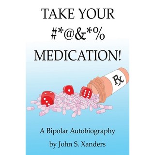 (英文圖書) Take Your #*@&*% Medication! 平裝版, Dorrance Publishing Co., 英文