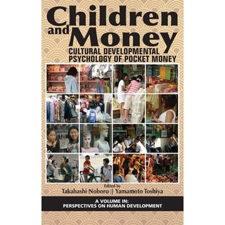 Children and Money: Cultural Developmental Psychology of Pocket Money (hc) 精裝版, Information Age Publishing, 英文