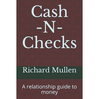 (英文圖書) Cash -N- Checks: A relationship guide to money 平裝版, Independently Published, 英文