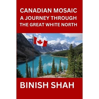 (英文圖書) Canadian Mosaic A Journey Through the Great White North 平裝版, Independently Published, 英文