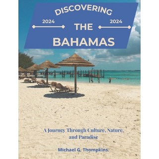 (英文圖書) Discovering the Bahamas: A Journey Through Culture Nature and Paradise 平裝版, Independently Published, 英文