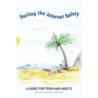 (英文圖書)Surfing the Internet Safely: A Guide for Teens and Adults 平裝版, iUniverse, 英文