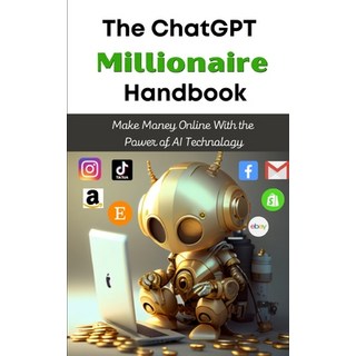 (英文圖書) The ChatGPT Millionaire Handbook: Make Money Online With the Power of AI Technology 平裝版, Tj Books, 英文