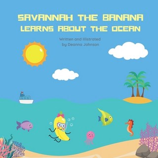 (英文圖書)Savannah the Banana Learns about the Ocean 平裝版, Independently Published, 英文