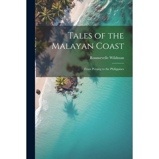 (英文圖書) Tales of the Malayan Coast: From Penang to the Philippines 平裝版, Legare Street Press, 英文