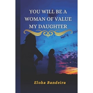 (英文圖書) You will be a woman of value my daughter 平裝版, Independently Published, 英文