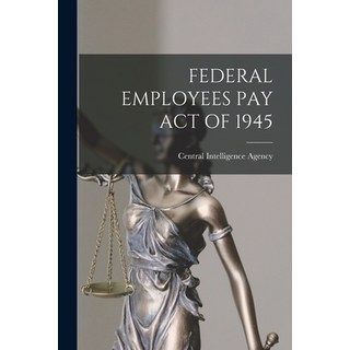 (英文圖書) Federal Employees Pay Act of 1945 平裝版, Hassell Street Press, 英文