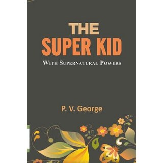 (英文圖書) The Super Kid: with a noble mission 平裝版, Becomeshakeaspeare.com, 英文