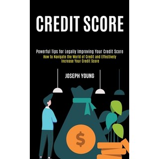 Credit Score: How to Navigate the World of Credit and Effectively Increase Your Credit Score (Powerf... 平裝版, Knowledge Icons, 英文
