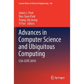 Advances in Computer Science and Ubiquitous Computing: Csa-Cute 2018 平裝版, Springer, 英文