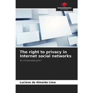 (英文圖書) The right to privacy in Internet social networks 平裝版, Our Knowledge Publishing, 英文